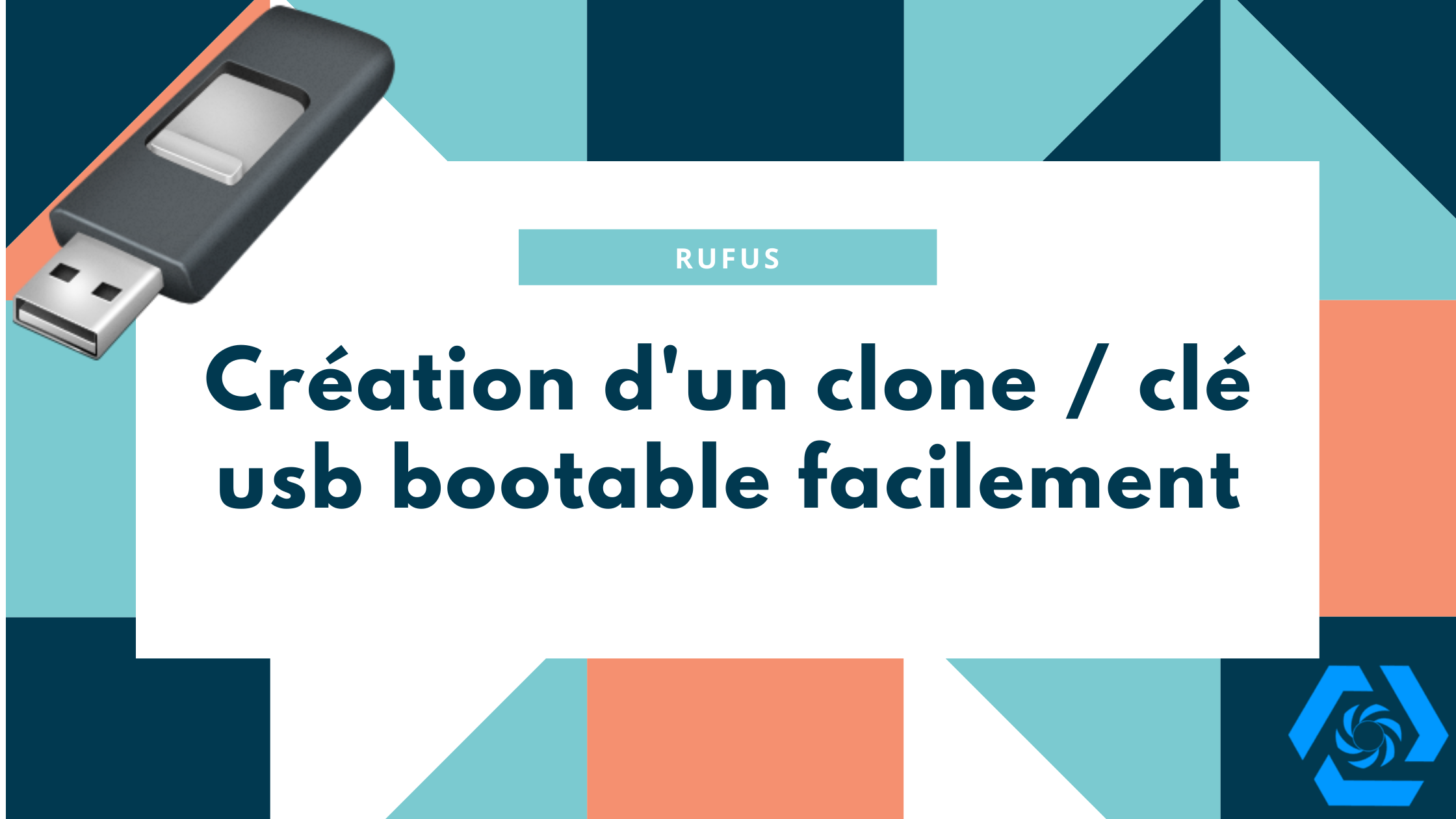 Rufus - Création d'un clone / clé usb bootable facilement